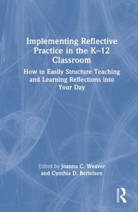 Cover image for Implementing Reflective Practice in the K-12 Classroom