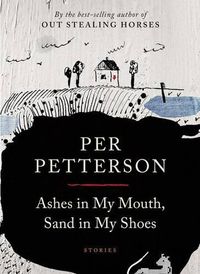 Cover image for Ashes in My Mouth, Sand in My Shoes: Stories