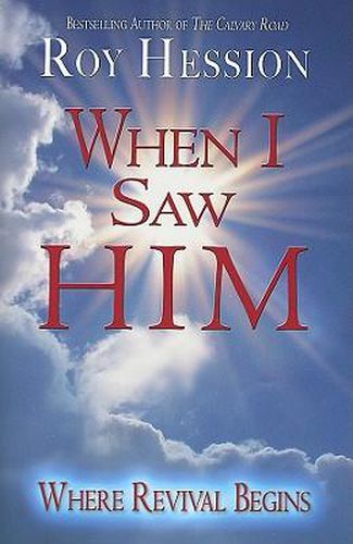 Cover image for When I Saw Him: Where Revival Begins