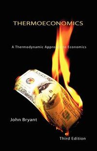 Cover image for Thermoeconomics: A Thermodynamic Approach to Economics