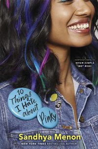 Cover image for 10 Things I Hate About Pinky: From the bestselling author of When Dimple Met Rishi