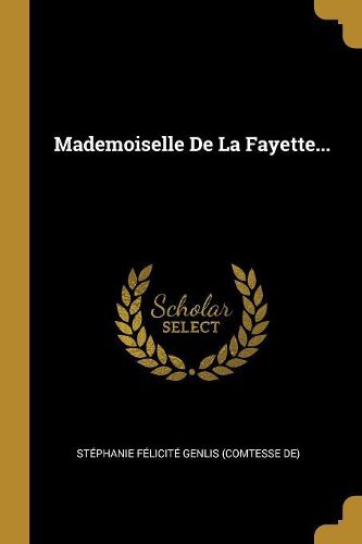 Cover image for Mademoiselle De La Fayette...