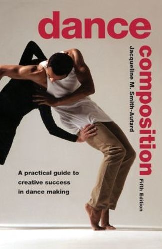 Cover image for Dance Composition: A Practical Guide to Creative Success in Dance Making