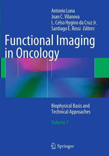 Cover image for Functional Imaging in Oncology: Biophysical Basis and Technical Approaches  - Volume 1