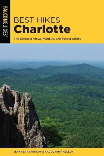 Cover image for Best Hikes Charlotte: The Greatest Views, Wildlife, and Forest Strolls