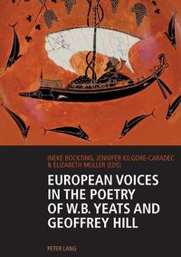 Cover image for European Voices in the Poetry of W.B. Yeats and Geoffrey Hill