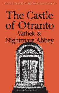 Cover image for The Castle of Otranto, Nightmare Abbey & Vathek