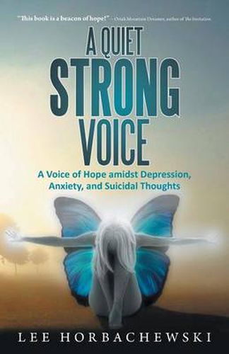 Cover image for A Quiet Strong Voice: A Voice of Hope Amidst Depression, Anxiety, and Suicidal Thoughts