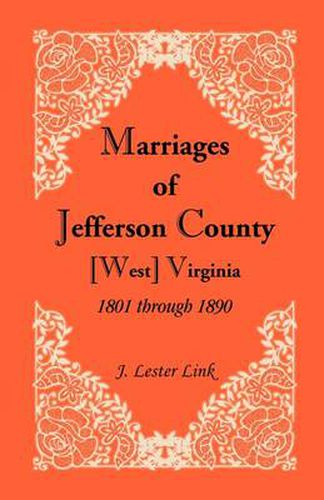 Cover image for Marriages of Jefferson County, [West] Virginia, 1801 through 1890