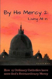 Cover image for By His Mercy 2: Living All In