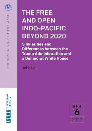 Cover image for The Free and Open Indo-Pacific Beyond 2020: Similarities and Differences between the Trump Administration and a Democrat White House