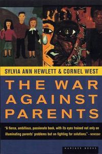 Cover image for The War against Parents: What We Can Do for America's Beleaguered Moms and Dads