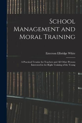 Cover image for School Management and Moral Training