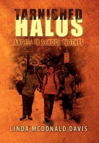 Cover image for Tarnished Halos: Angels in School Clothes