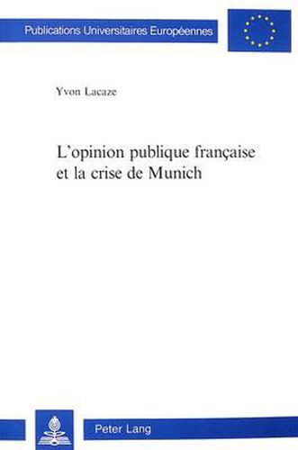 L'Opinion Publique Francaise Et La Crise de Munich