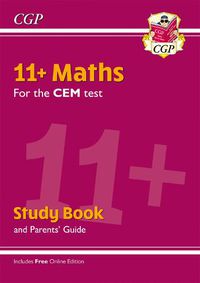 Cover image for 11+ CEM Maths Study Book (with Parents' Guide & Online Edition)