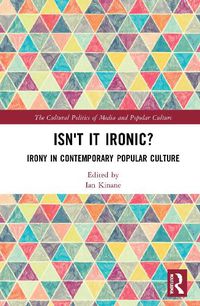 Cover image for Isn't it Ironic?: Irony in Contemporary Popular Culture