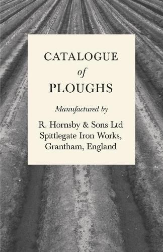 Cover image for Catalogue of Ploughs Manufactured by R. Hornsby & Sons Ltd - Spittlegate Iron Works, Grantham, England