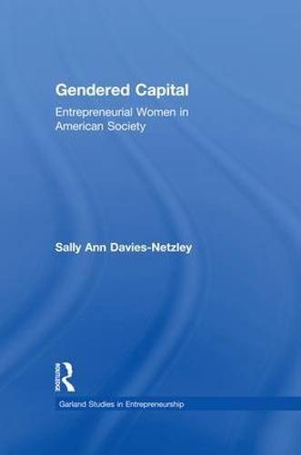 Gendered Capital: Entrepreneurial Women in American Enterprise