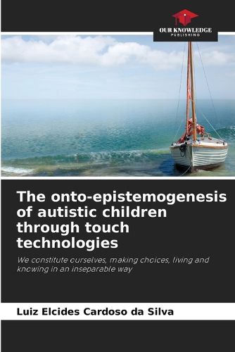Cover image for The onto-epistemogenesis of autistic children through touch technologies