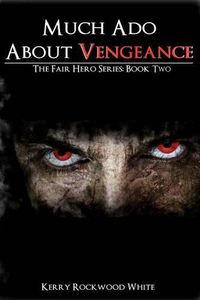 Cover image for Much Ado About Vengeance: The Fair Hero Series: Book Two