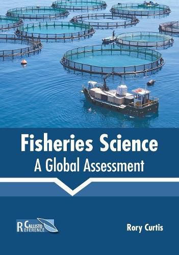 Cover image for Fisheries Science: A Global Assessment