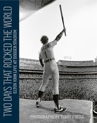 Cover image for Two Days that Rocked the World: Elton John Live at Dodger Stadium: Photographs by Terry O' Neill
