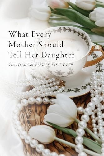 Cover image for What Every Mother Should Tell Her Daughter