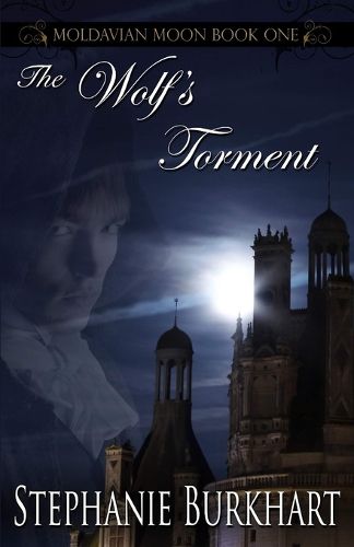 Cover image for The Wolf's Torment (Moldavian Moon - Book One)