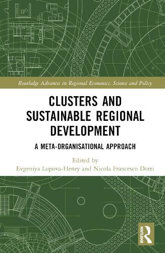 Cover image for Clusters and Sustainable Regional Development: A Meta-Organisational Approach