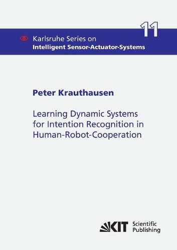 Cover image for Learning Dynamic Systems for Intention Recognition in Human-Robot-Cooperation