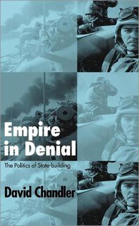 Cover image for Empire in Denial: The Politics of State-Building