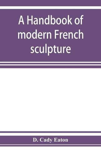 Cover image for A handbook of modern French sculpture