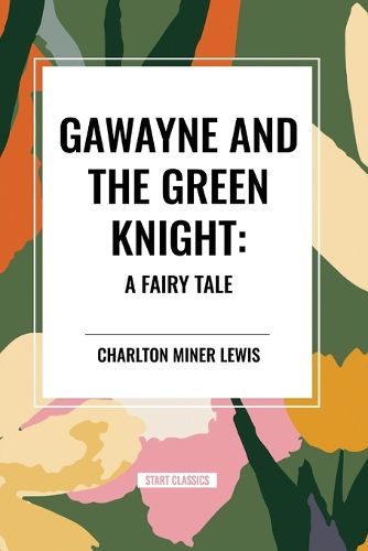 Cover image for Gawayne and the Green Knight: A Fairy Tale