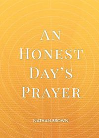 Cover image for An Honest Day's Prayer