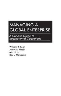 Cover image for Managing a Global Enterprise: A Concise Guide to International Operations