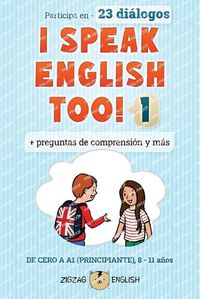 Cover image for I Speak English Too! 1