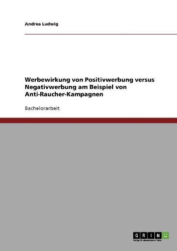 Cover image for Anti-Raucher-Kampagnen. Werbewirkung Von Positivwerbung Versus Negativwerbung.