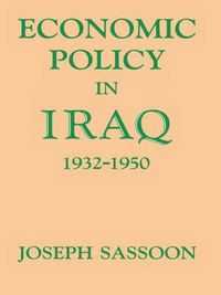 Cover image for Economic Policy in Iraq, 1932-1950