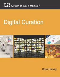 Cover image for Digital Curation: A How-to-do-it Manual