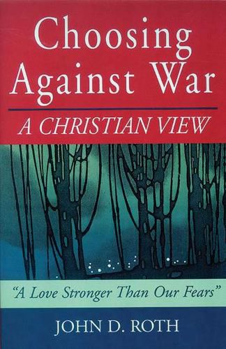 Cover image for Choosing Against War: A Christian View