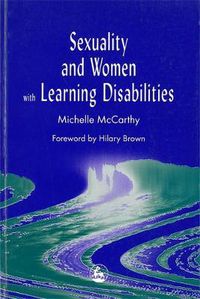 Cover image for Sexuality and Women with Learning Disabilities