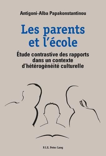 Cover image for Les Parents Et l'Ecole: Etude Contrastive Des Rapports Dans Un Contexte d'Heterogeneite Culturelle