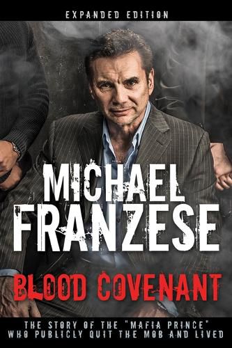 Cover image for Blood Covenant: The Story of the Mafia Prince Who Publicly Quit the Mob and Lived