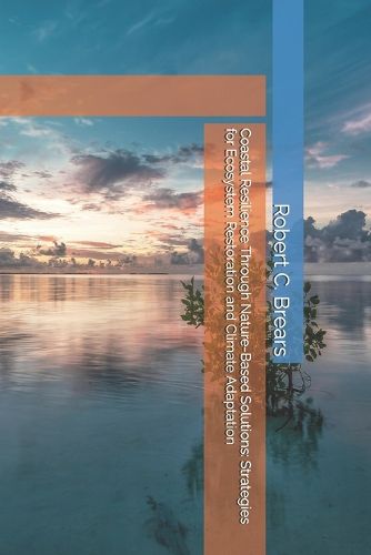 Coastal Resilience Through Nature-Based Solutions