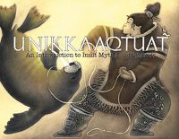 Cover image for Unikkaaqtuat: An Introduction to Inuit Myths and Legends