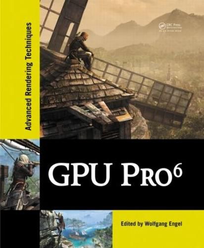Cover image for GPU Pro 6: Advanced Rendering Techniques