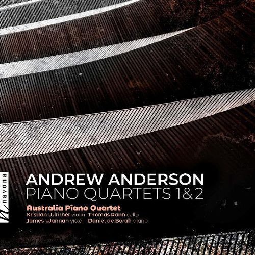 Andrew Anderson Piano Quartets 1 & 2