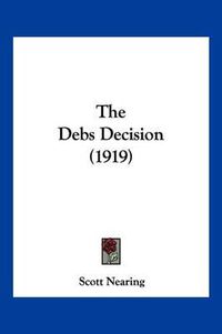 Cover image for The Debs Decision (1919)