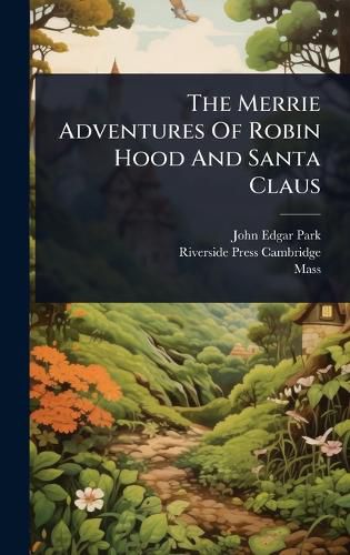 Cover image for The Merrie Adventures Of Robin Hood And Santa Claus